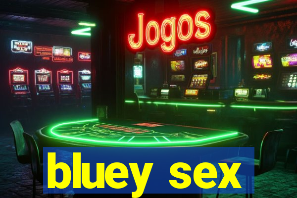 bluey sex